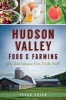 Hudson Valley Food & Farming: - Why Didn't Anyone Ever Tell Me That? (Paperback) - Tessa Edick Photo