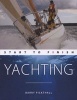 Yachting - Start to Finish (Paperback) - Barry Pickthall Photo