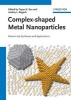 Complex-Shaped Metal Nanoparticles - Bottom-Up Syntheses and Applications (Hardcover) - Tapan K Sau Photo