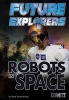 Future Explorers - Robots in Space (Paperback) - Steve Kortenkamp Photo