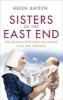 Sisters of the East End - A 1950s Nurse and Midwife (Paperback) - Helen Batten Photo