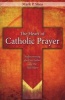 The Heart of Catholic Prayer - Rediscovering the Our Father and the Hail Mary (Paperback) - Mark P Shea Photo