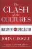 The Clash of the Cultures - Investment vs. Speculation (Hardcover, New) - John C Bogle Photo