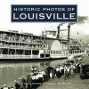 Historic Photos of Louisville (Hardcover) - James C Anderson Photo