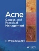 Acne - Causes and Practical Management (Hardcover) - F William Danby Photo