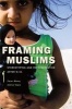 Framing Muslims - Stereotyping and Representation After 9/11 (Hardcover) - Peter Morey Photo