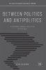 Between Politics and Antipolitics 2016 - Thinking About Politics After 9/11 (Hardcover, 1st Ed. 2016) - Dick Howard Photo