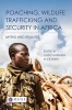 Poaching, Wildlife Trafficking and Security in Africa - Myths and Realities (Paperback) - Cathy Haenlein Photo