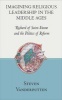 Imagining Religious Leadership in the Middle Ages - Richard of Saint-Vanne and the Politics of Reform (Hardcover) - Steven Vanderputten Photo