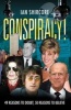 Conspiracy! - 49 Reasons to Doubt, 50 Reasons to Believe. (Paperback) - Ian Shircore Photo