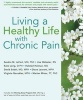 Living a Healthy Life with Chronic Pain (Paperback) - Kate Lorig Photo