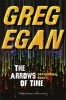 The Arrows of Time (Paperback) - Greg Egan Photo