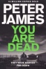 You Are Dead (Paperback) - Peter James Photo