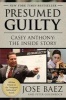 Presumed Guilty - Casey Anthony: The Inside Story (Paperback) - Jose Baez Photo