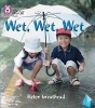 Collins Big Cat Phonics - Wet, Wet, Wet: Band 02B/Red B (Paperback) - Helen Greathead Photo