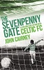 The Sevenpenny Gate - A Lifelong Love Affair with Celtic FC (Paperback) - John Cairney Photo