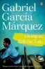 Living to Tell the Tale (Paperback) - Gabriel Garcia Marquez Photo
