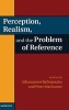 Perception, Realism and the Problem of Reference (Hardcover, New) - Athanasios Raftopoulos Photo