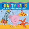 Crafty Kids - Fun Projects for You and Your Toddler (Paperback) - Rosie Hankin Photo