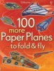 100 More Paper Planes to Fold & Fly (Paperback) - Andy Tudor Photo