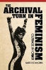 The Archival Turn in Feminism - Outrage in Order (Paperback) - Kate Eichhorn Photo