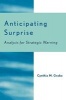 Anticipating Surprise - Analysis for Strategic Warning (Paperback, New) - Cynthia M Grabo Photo