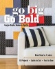 Go Big, Go Bold Large-Scale Modern Quilts - 10 Projects - Quick to Cut - Fast to Sew (Paperback) - Barbara S Cain Photo