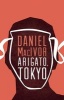 Arigato, Tokyo (Paperback) - Daniel MacIvor Photo