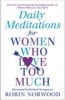 Daily Meditations for Women Who Love Too Much (Paperback) - Robin Norwood Photo