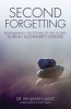 Second Forgetting - Remembering the Power of the Gospel During Alzheimer's Disease (Paperback) - Benjamin T Mast Photo