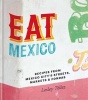 Eat Mexico - Recipes from Mexico City's Streets, Markets & Fondas (Hardcover) - Lesley Tellez Photo