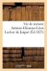 Vie de Messire Antoine-Eleonor-Leon Leclerc de Juigne (French, Paperback) - Sans Auteur Photo