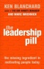 The Leadership Pill - The Missing Ingredient in Motivating People Today (Paperback, New ed) - Kennethh Blanchard Photo