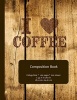 I Love Coffee - College-Ruled Composition Book (Paperback) - Coffeelove Compositions Photo