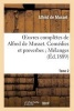 Oeuvres Completes de . Comedies Et Proverbes; Melanges. Tome 2 (French, Paperback) - Alfred De Musset Photo