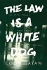 The Law is a White Dog - How Legal Rituals Make and Unmake Persons (Paperback) - Colin Dayan Photo