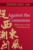 Against the Consensus - Reflections on the Great Recession (Hardcover, New) - Justin Yifu Lin Photo