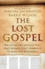 The Lost Gospel - Decoding the Ancient Text That Reveals Jesus' Marriage to Mary the Magdalene (Paperback) - Simcha Jacobovici Photo