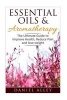 Aromatherapy - Essential Oils & Aromatherapy - The Ultimate Guide to Improve Health, Reduce Pain and Lose Weight (Paperback) - Daniel Alley Photo