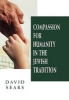 Compassion for Humanity in the Jewish Tradition (Hardcover) - David Sears Photo