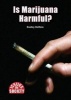 Is Marijuana Harmful? (Hardcover) - Bradley Steffens Photo