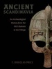 Ancient Scandinavia - An Archaeological History from the First Humans to the Vikings (Hardcover) - TDouglas Price Photo