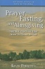 Prayer, Fasting, and Almsgiving - Spiritual Practices That Draw Us Closer to God (Paperback) - Kevin Perrotta Photo