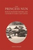 The Princess Nun - Bunchi, Buddhist Reform, and Gender in Early Edo Japan (Hardcover) - Gina Cogan Photo