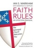 Faith Rules - An Episcopal Manual (Paperback) - Ian S Very Markham Photo