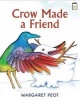 Crow Made a Friend (Hardcover) - Margaret Peot Photo