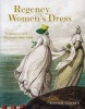 Regency Women's Dress - Historical Dressmaking and Patterns 1800-1830 (Paperback) - Cassidy Percoco Photo