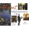 Monet and the Impressionists for Kids - Their Lives and Ideas, 21 Activities (Paperback) - Carol Sabbeth Photo