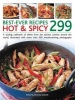 Best Ever Recipes Hot & Spicy 299 - A Sizzling Collection of Dishes from the Spiciest Cuisines Around the World, Illustrated with More Than 300 Mouthwatering Photographs (Hardcover) - Beverley Jollands Photo