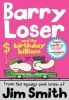 Barry Loser and the Birthday Billions (Paperback) - Jim Smith Photo